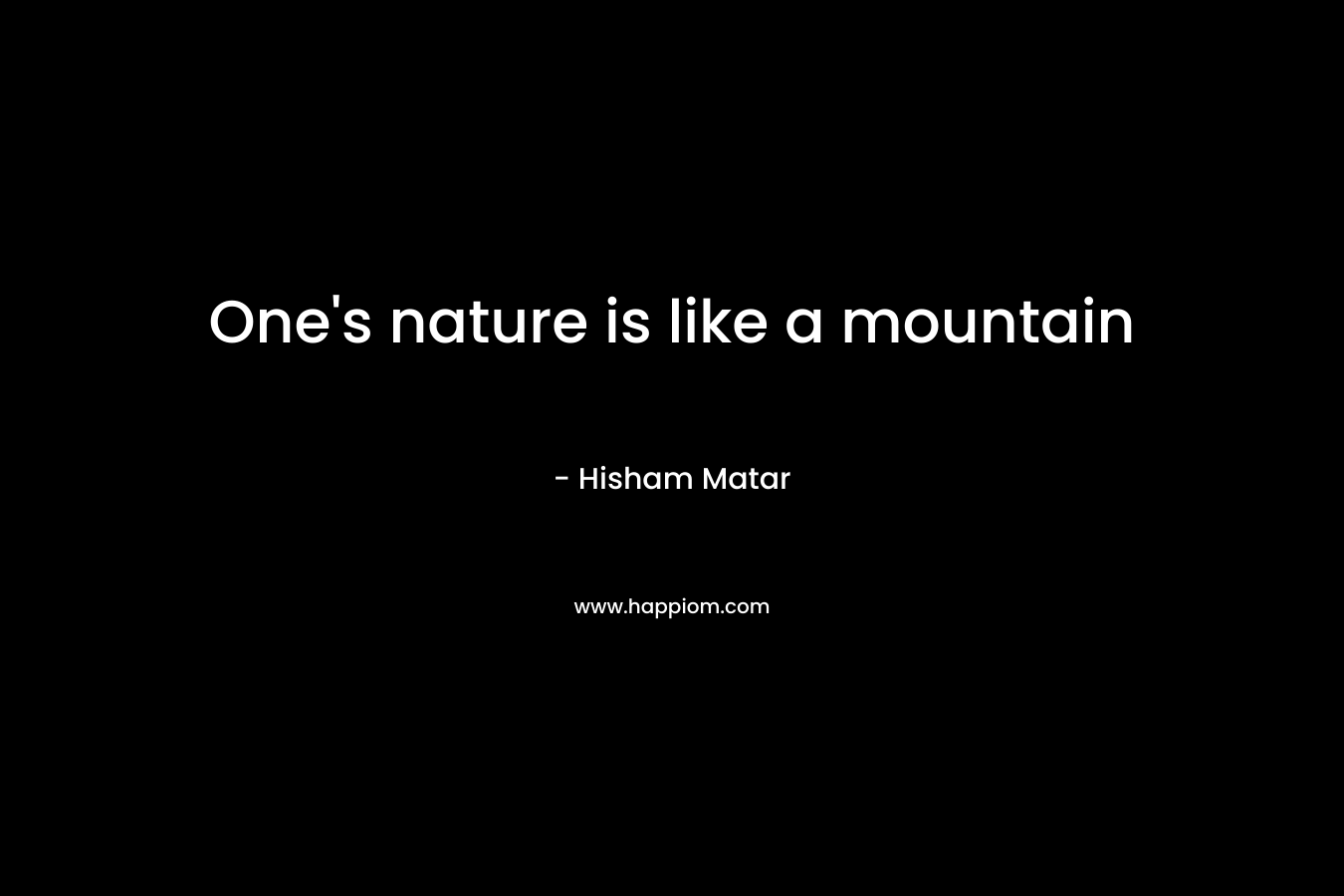 One's nature is like a mountain