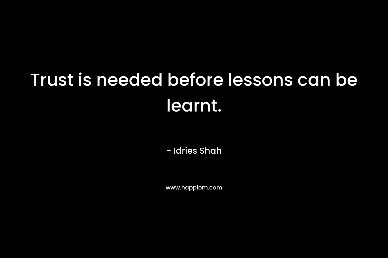 Trust is needed before lessons can be learnt.