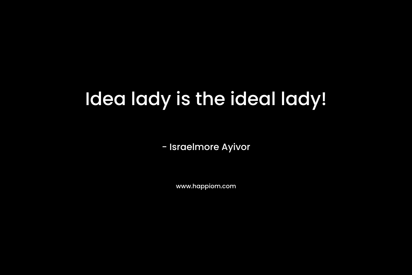 Idea lady is the ideal lady!