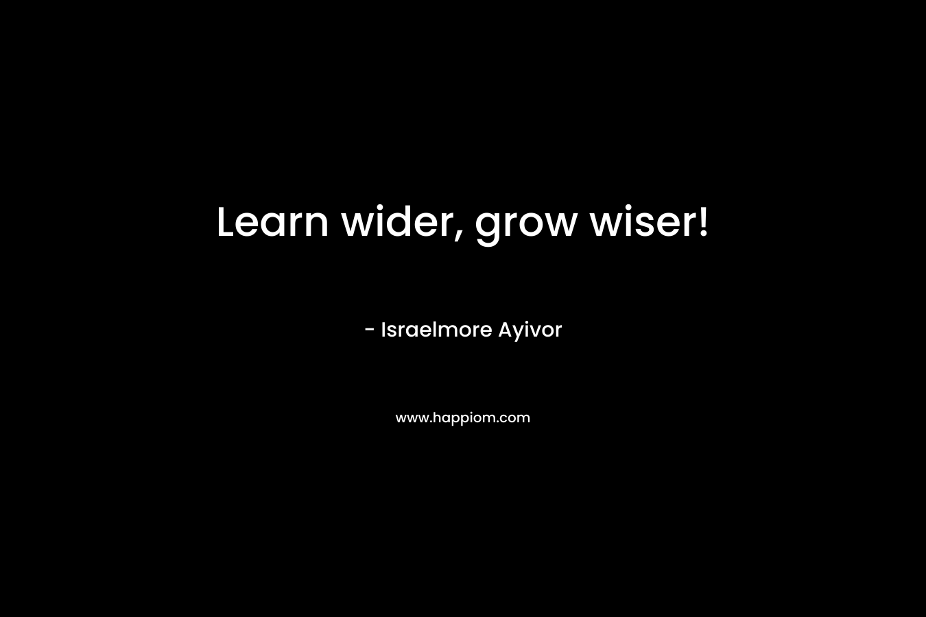 Learn wider, grow wiser!