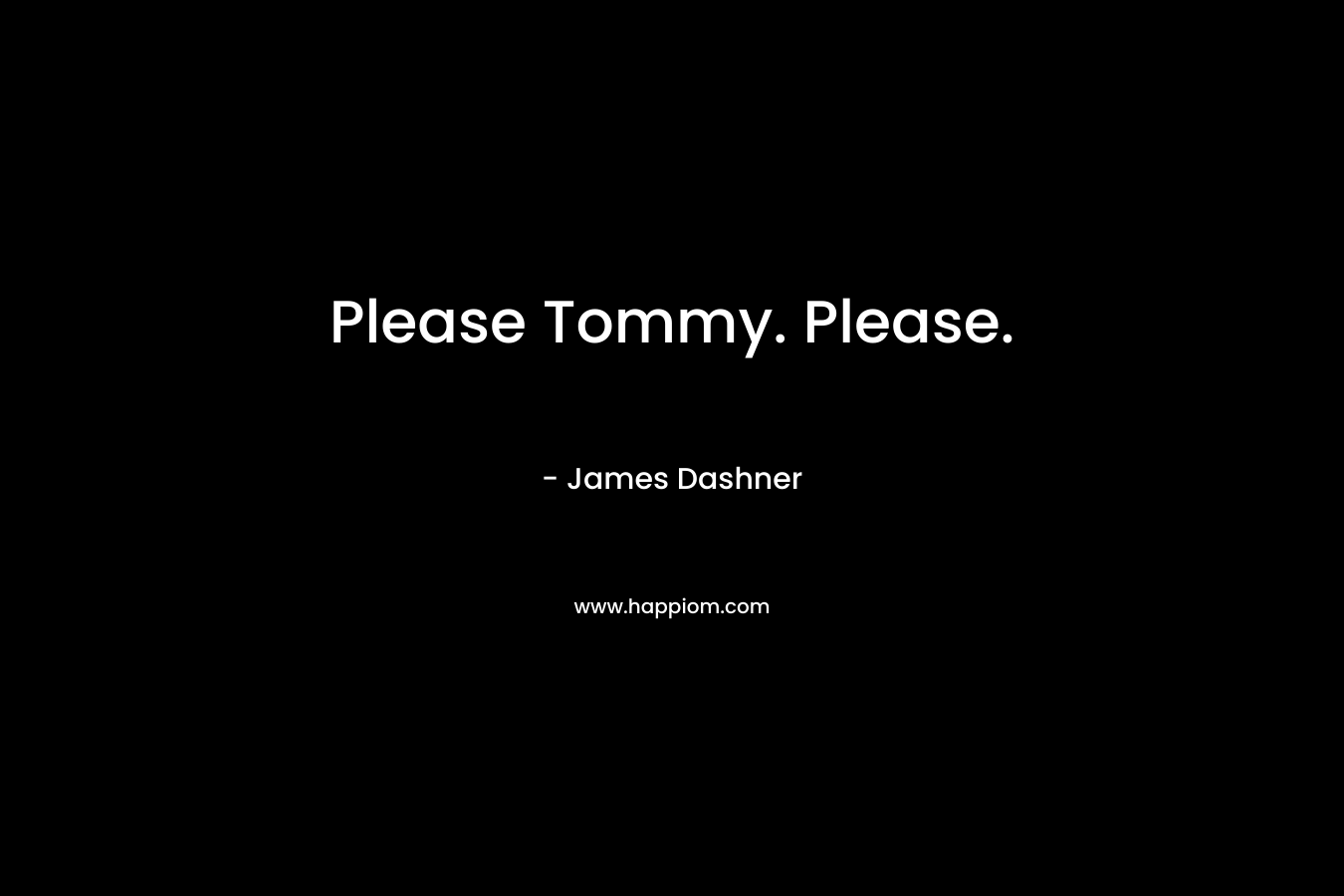 Please Tommy. Please.