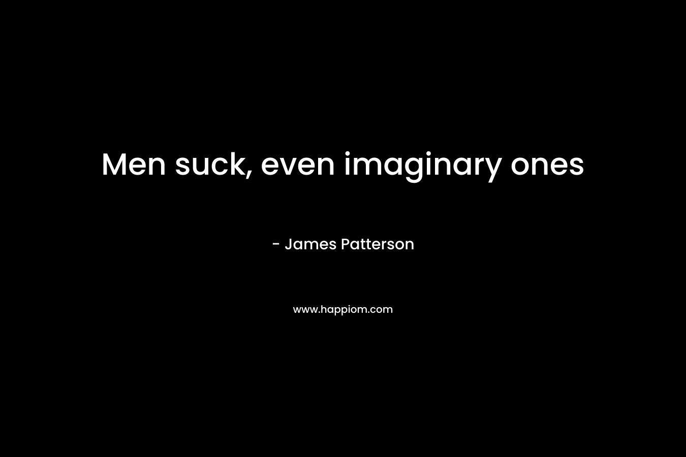 Men suck, even imaginary ones