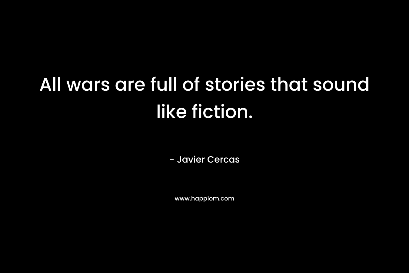 All wars are full of stories that sound like fiction.