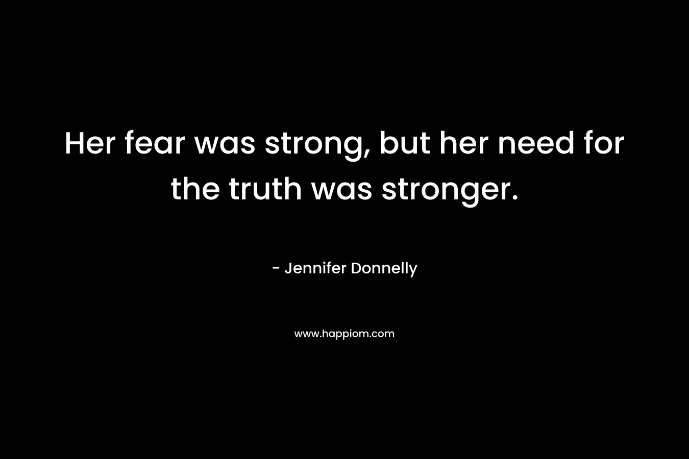 Her fear was strong, but her need for the truth was stronger.