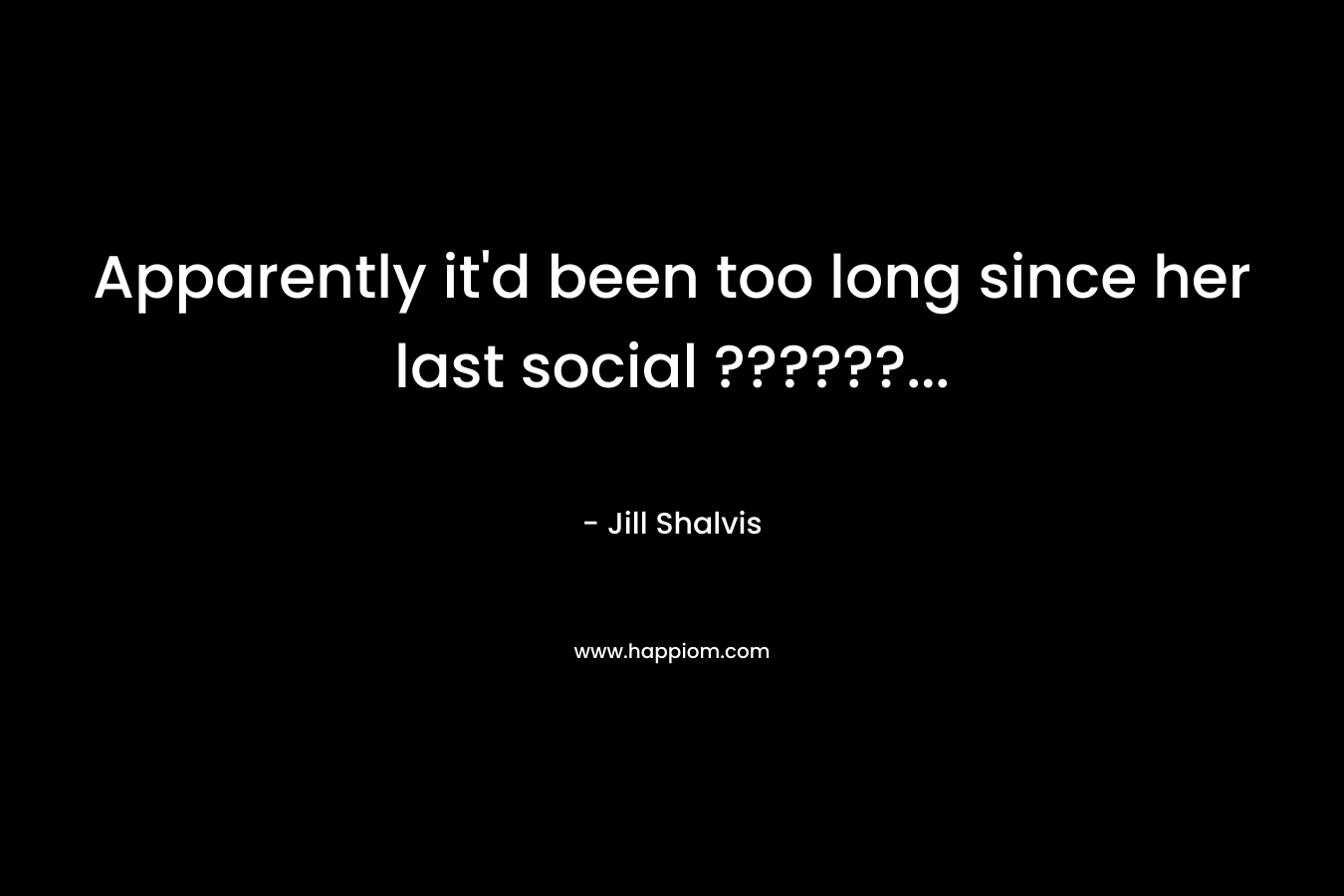 Apparently it'd been too long since her last social ??????...