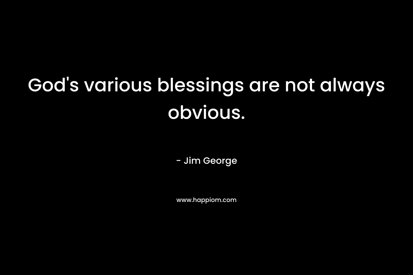 God's various blessings are not always obvious.
