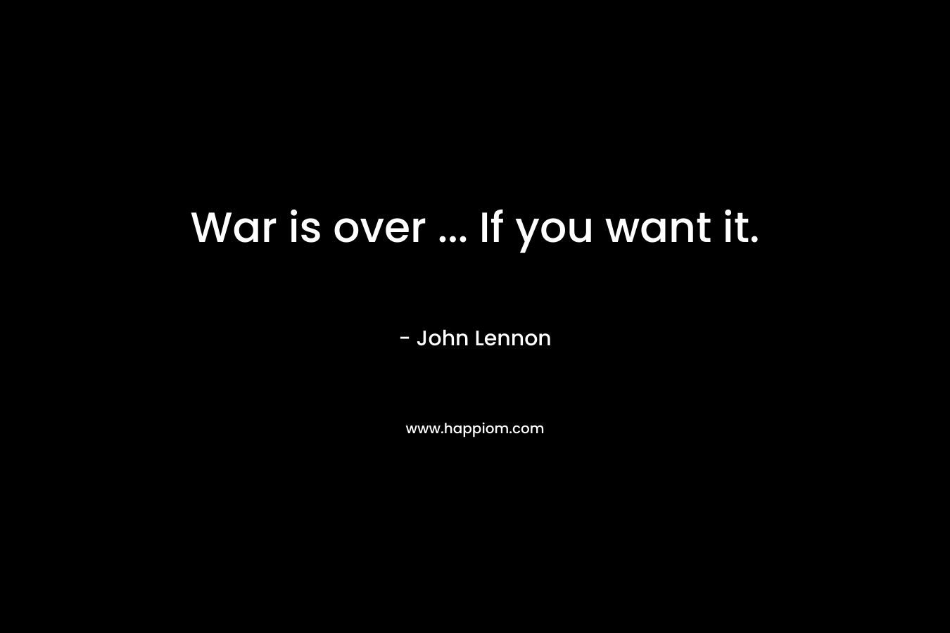 War is over ... If you want it.