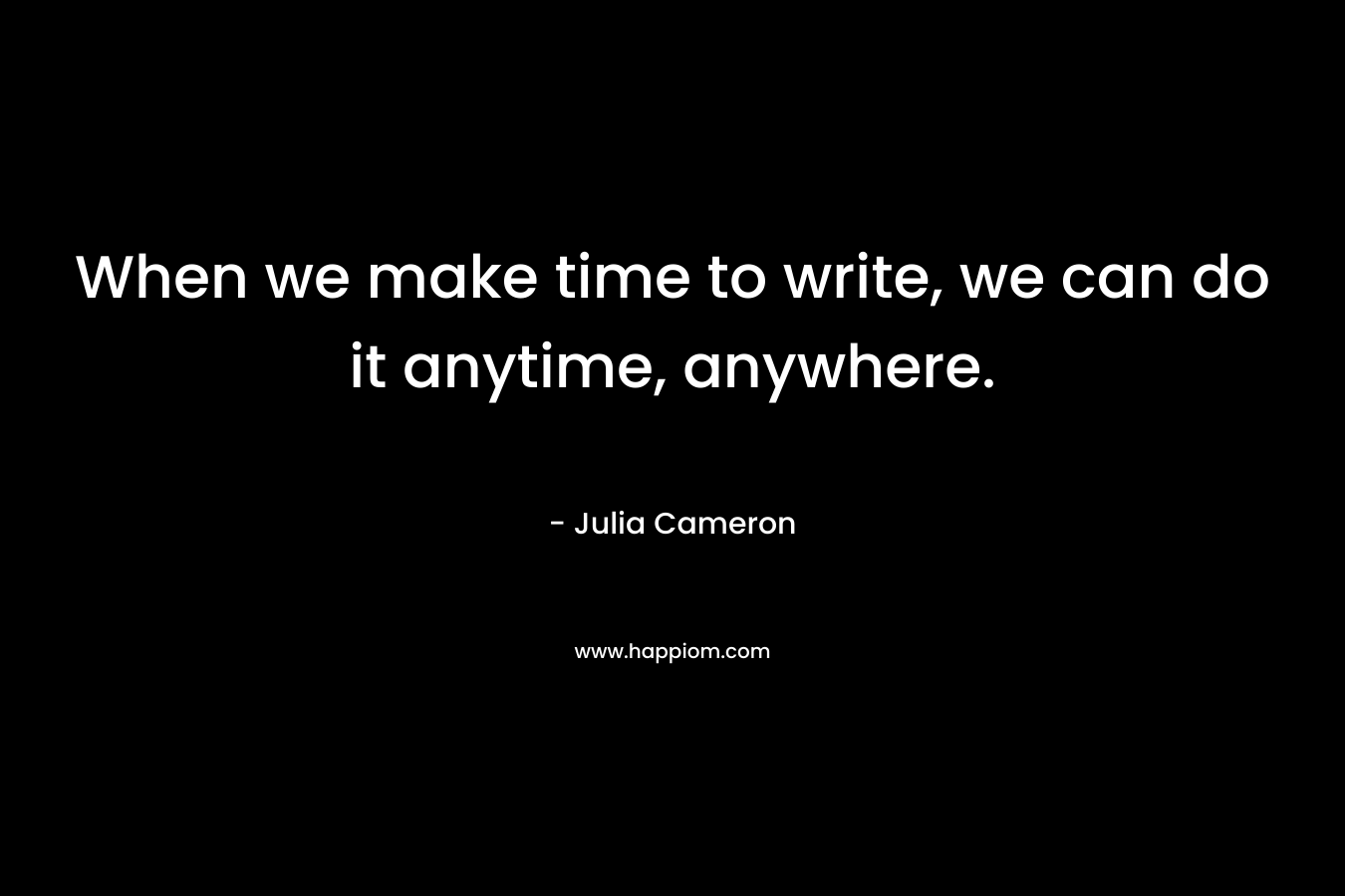 When we make time to write, we can do it anytime, anywhere.