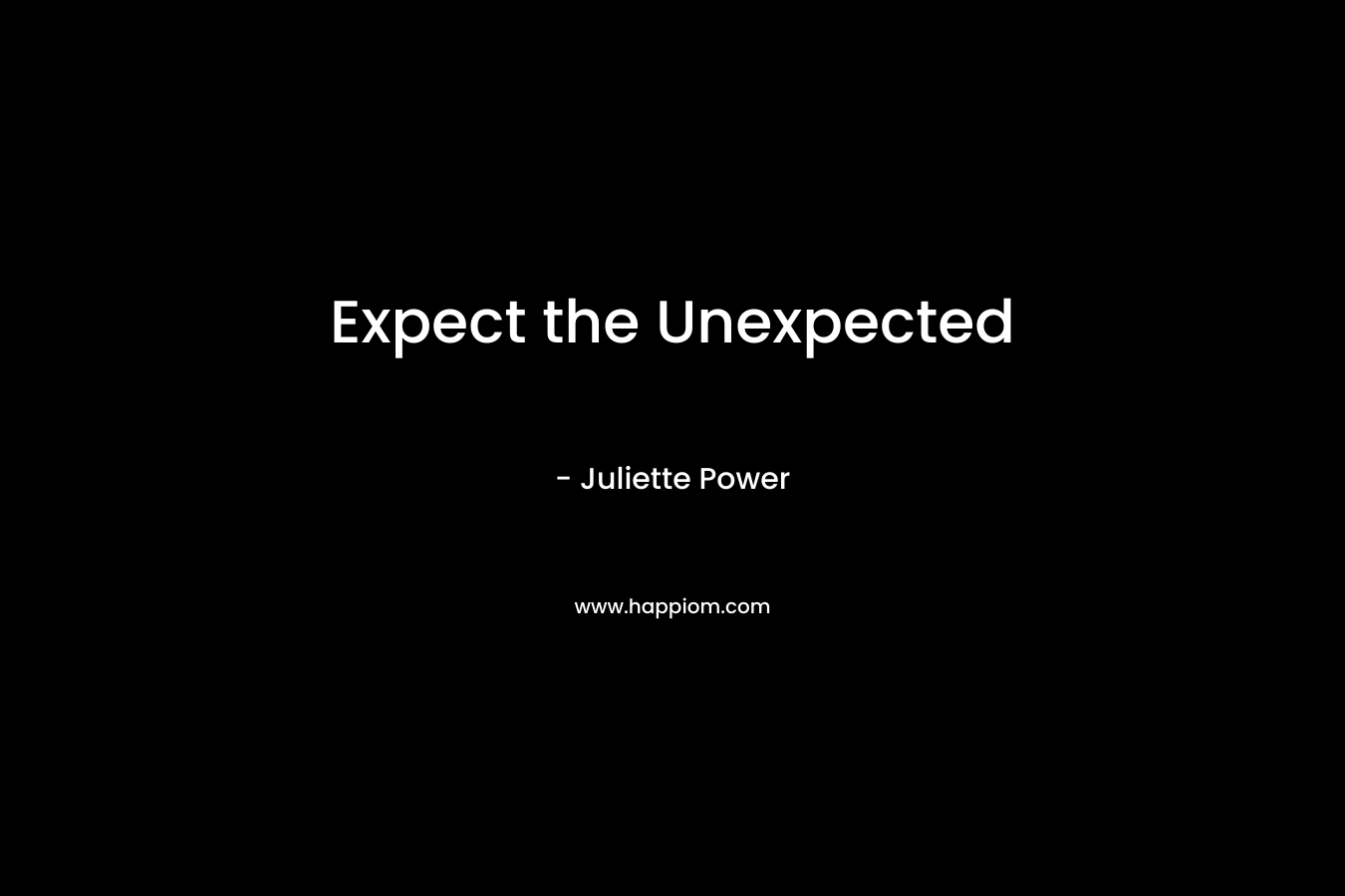 Expect the Unexpected – Juliette Power