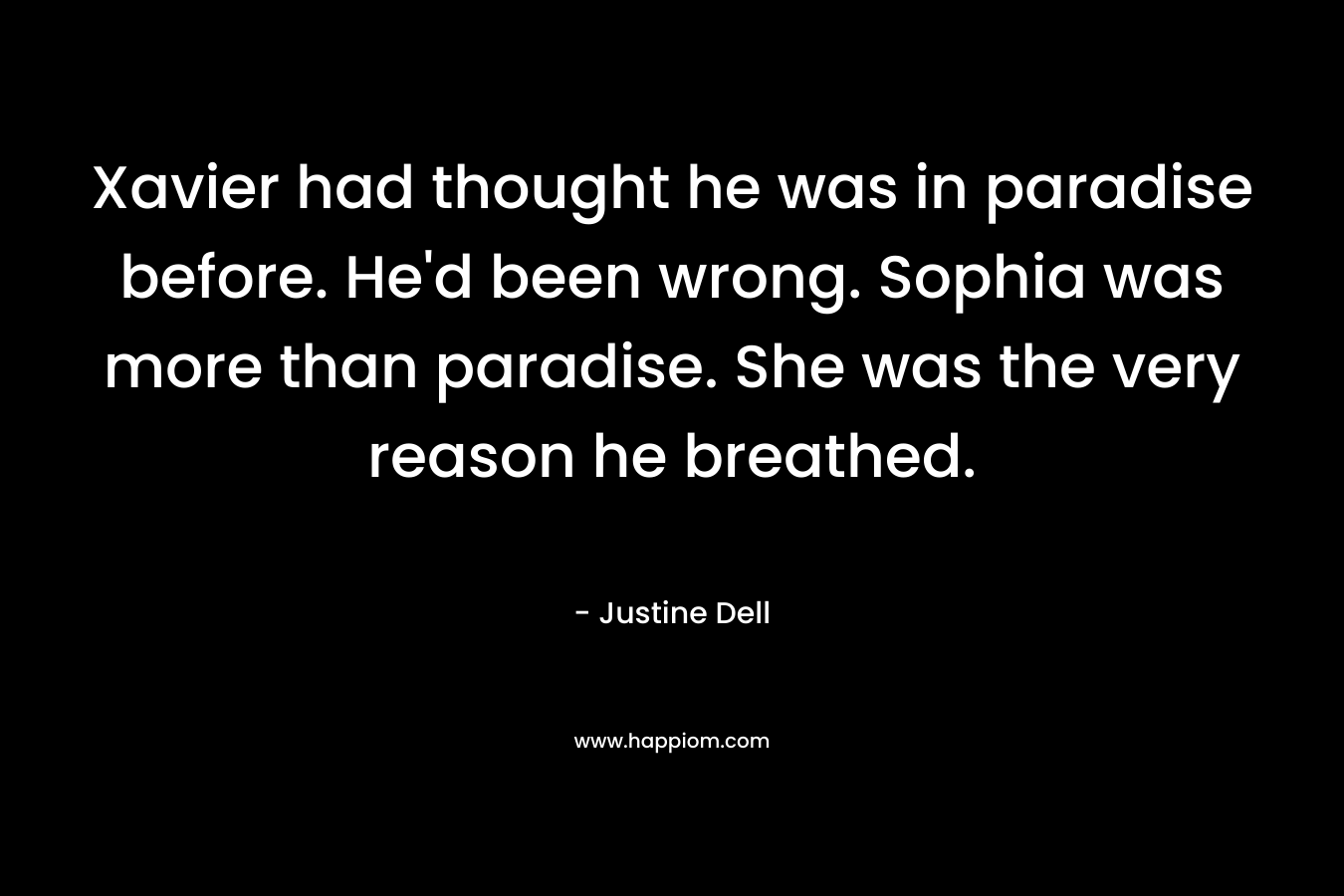 Xavier had thought he was in paradise before. He'd been wrong. Sophia was more than paradise. She was the very reason he breathed.