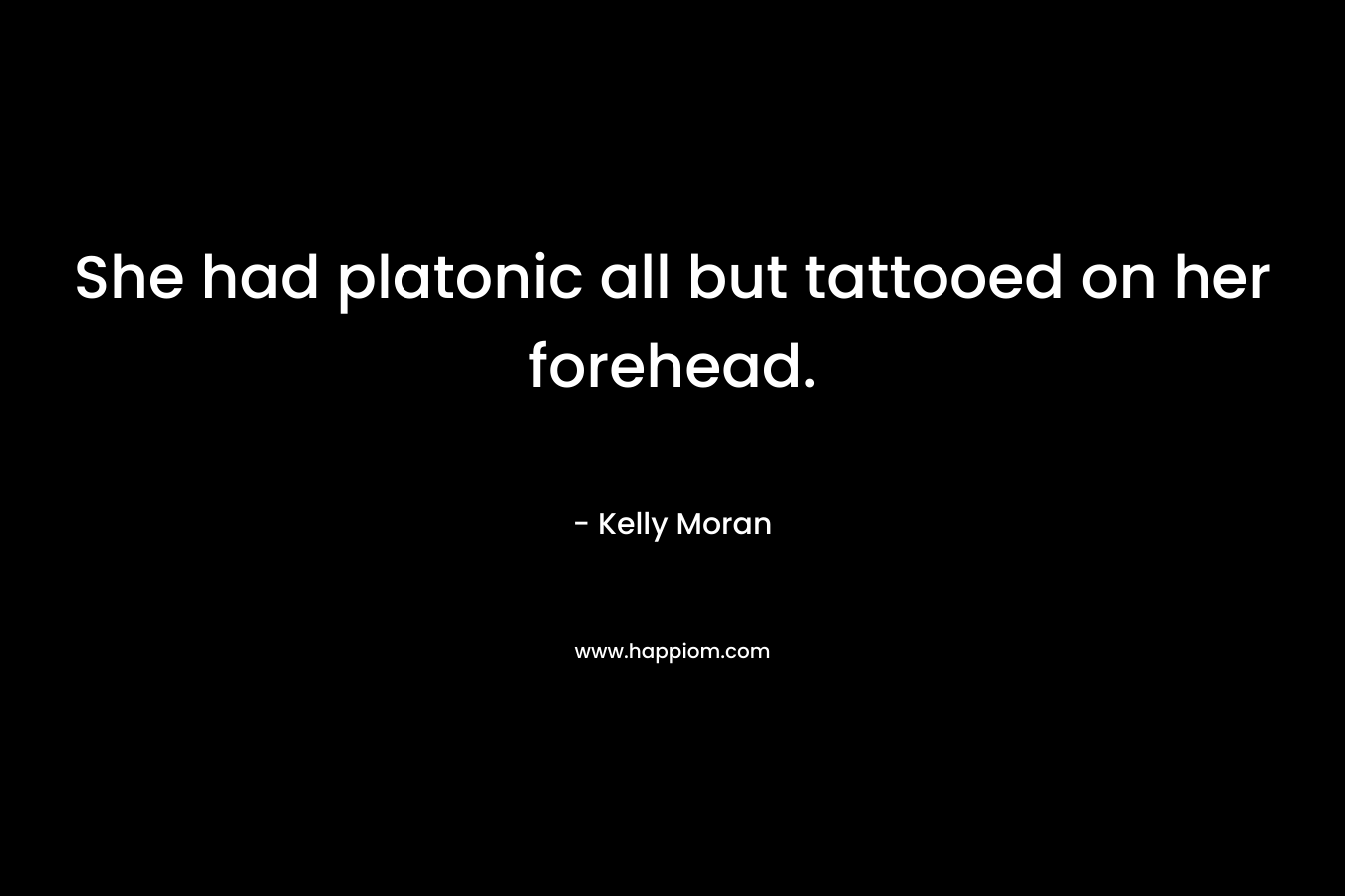 She had platonic all but tattooed on her forehead.
