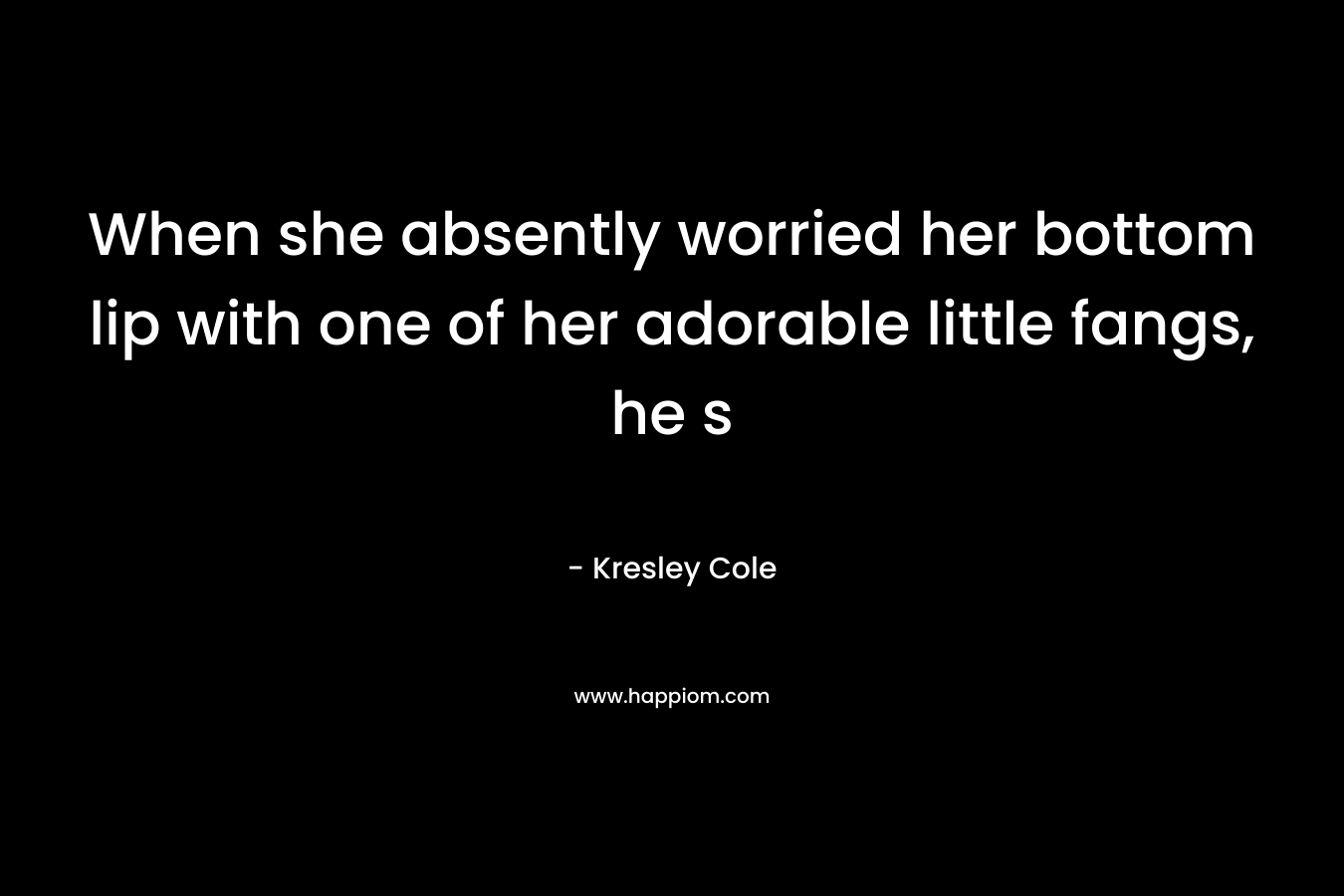When she absently worried her bottom lip with one of her adorable little fangs, he s – Kresley Cole