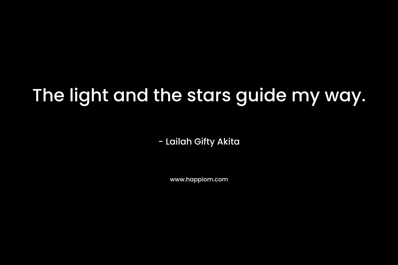 The light and the stars guide my way.