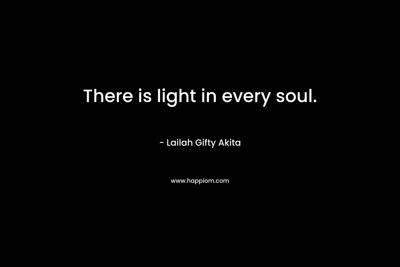 There is light in every soul.