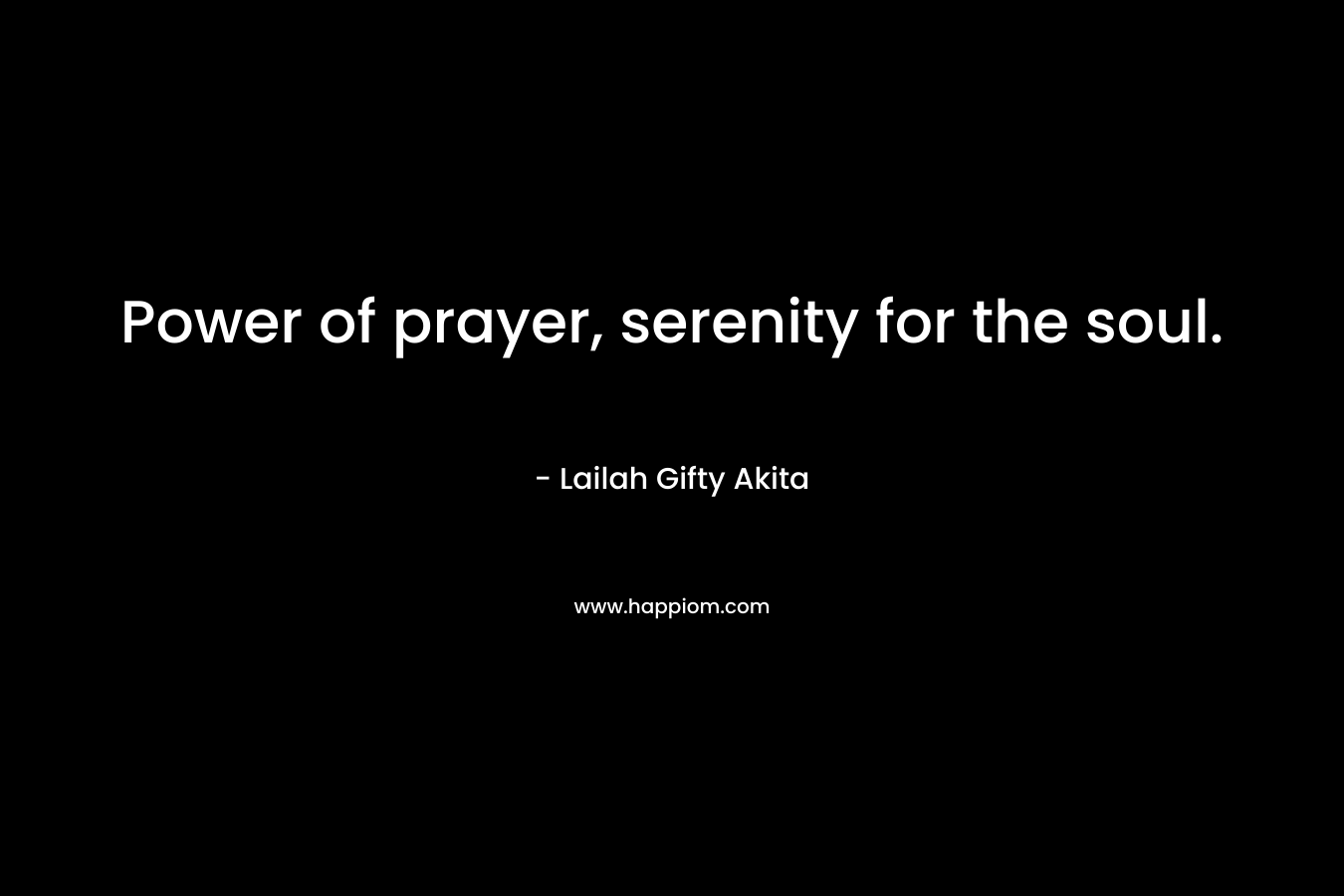Power of prayer, serenity for the soul.