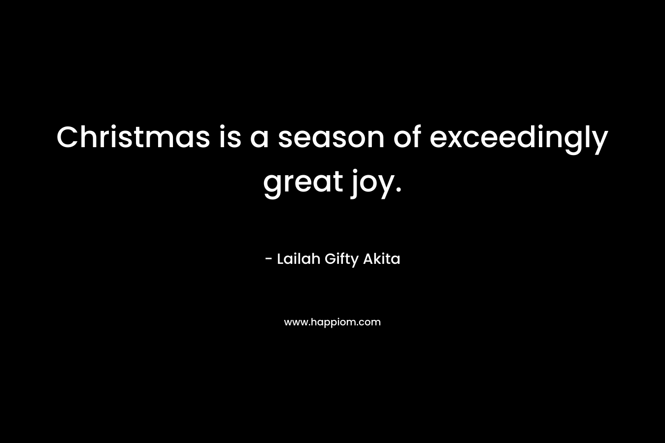 Christmas is a season of exceedingly great joy.