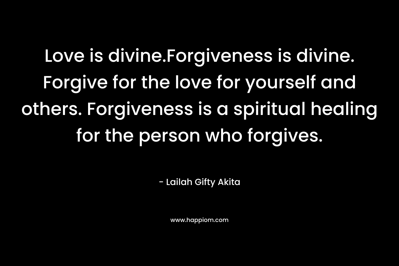 Love is divine.Forgiveness is divine. Forgive for the love for yourself and others. Forgiveness is a spiritual healing for the person who forgives.