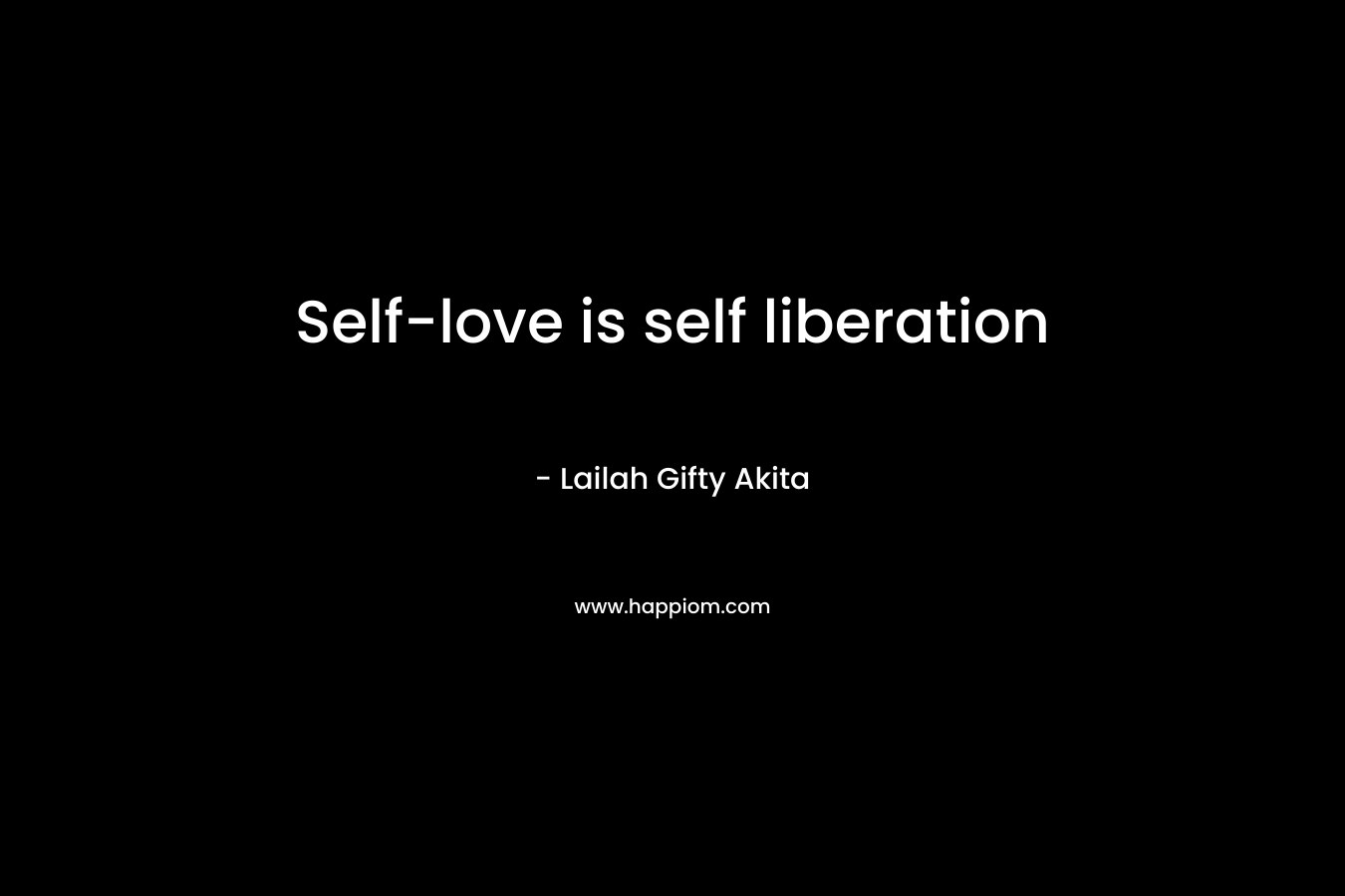 Self-love is self liberation