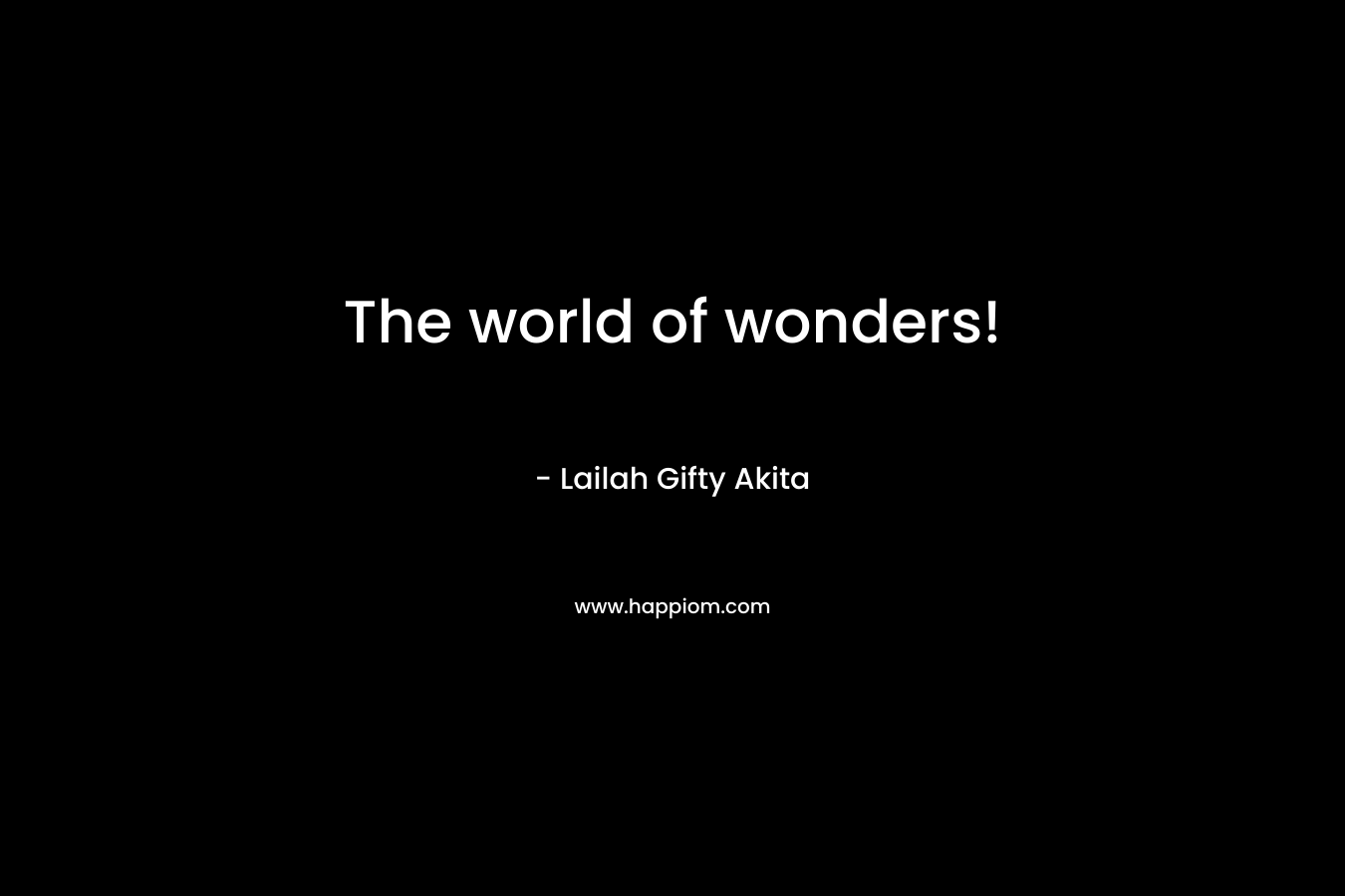 The world of wonders!