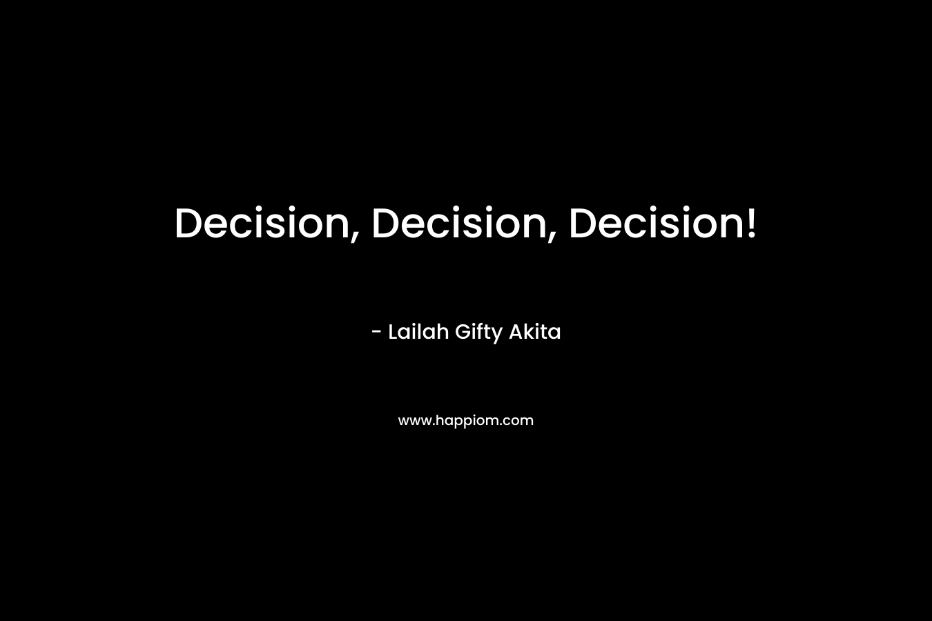 Decision, Decision, Decision!