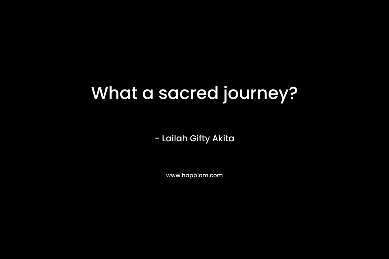 What a sacred journey?