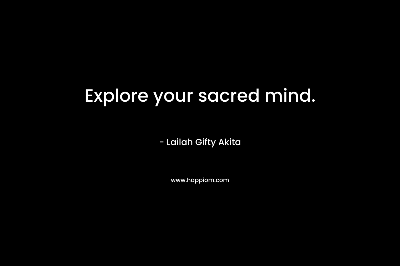 Explore your sacred mind.