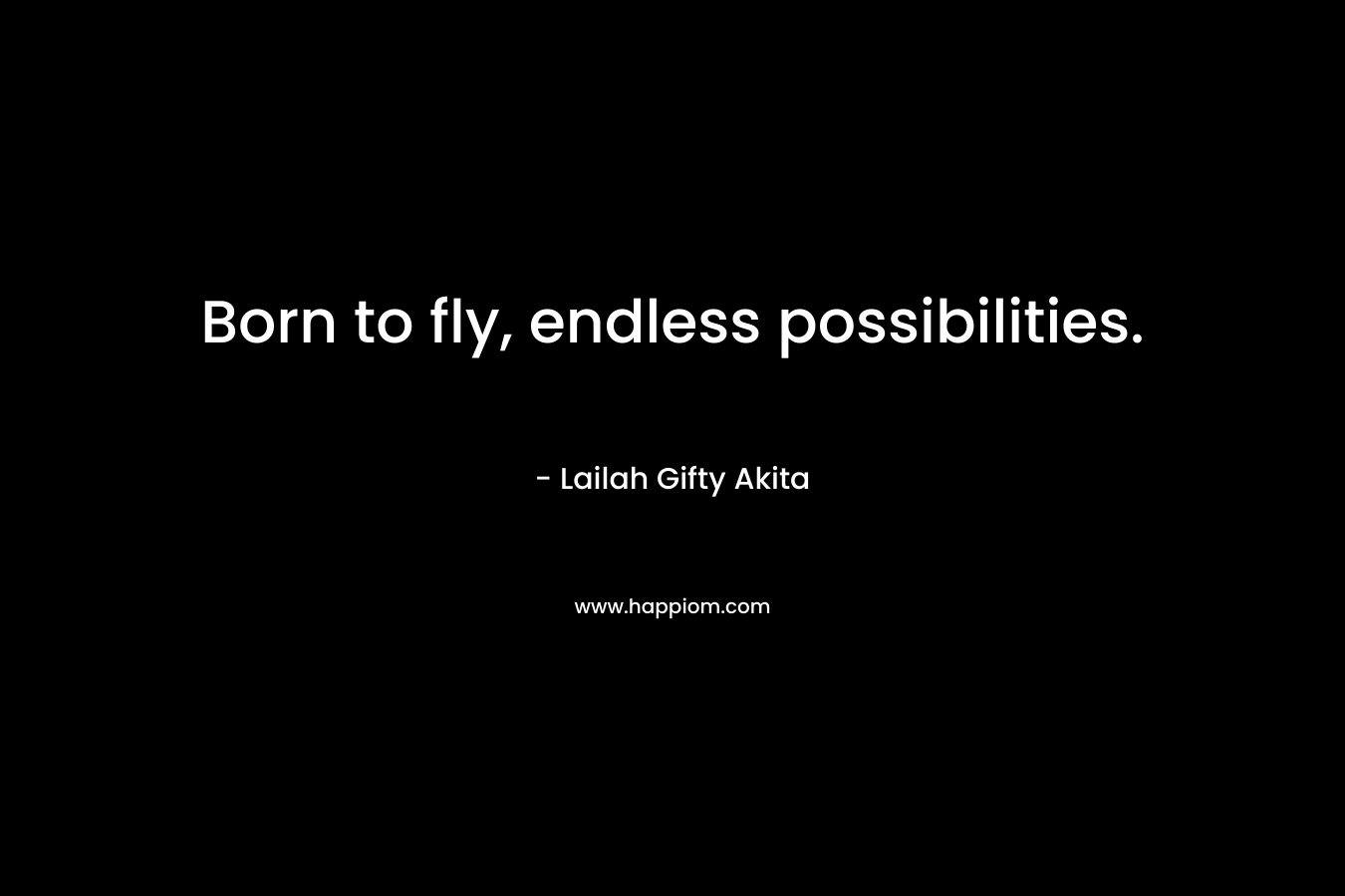 Born to fly, endless possibilities.