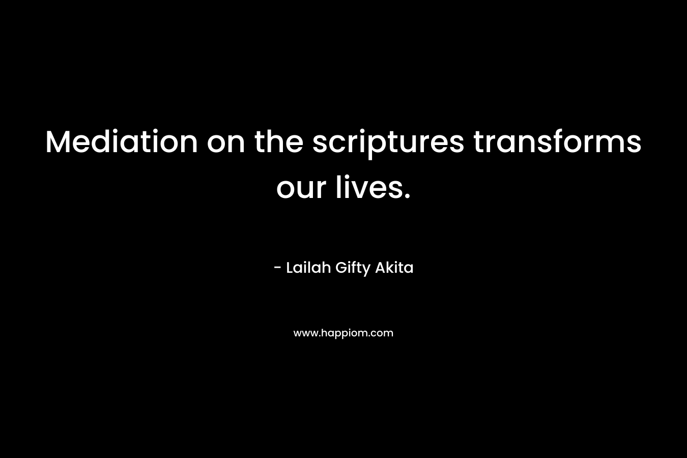 Mediation on the scriptures transforms our lives.