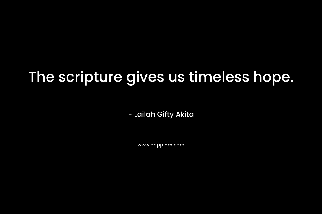 The scripture gives us timeless hope.