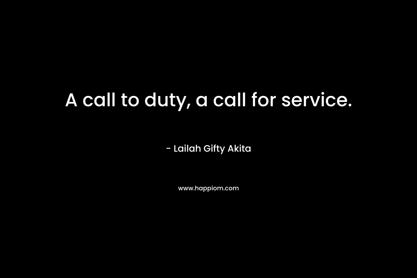 A call to duty, a call for service.