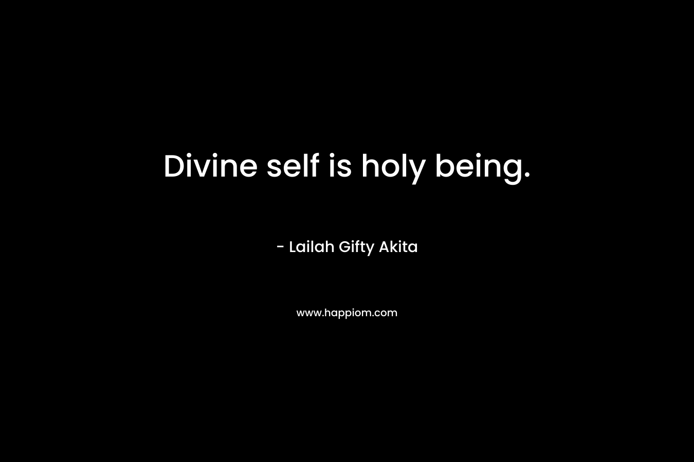 Divine self is holy being.