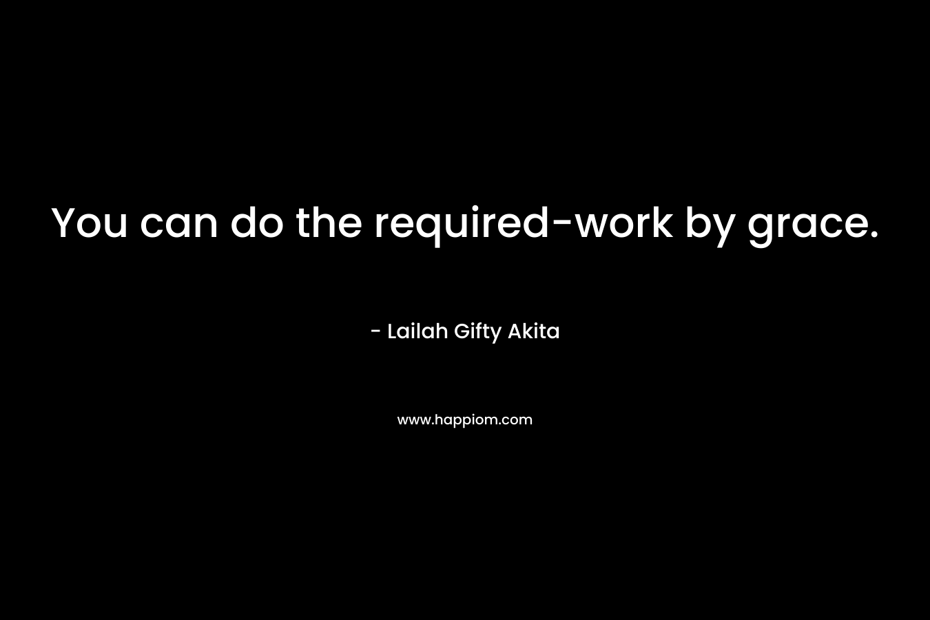 You can do the required-work by grace.
