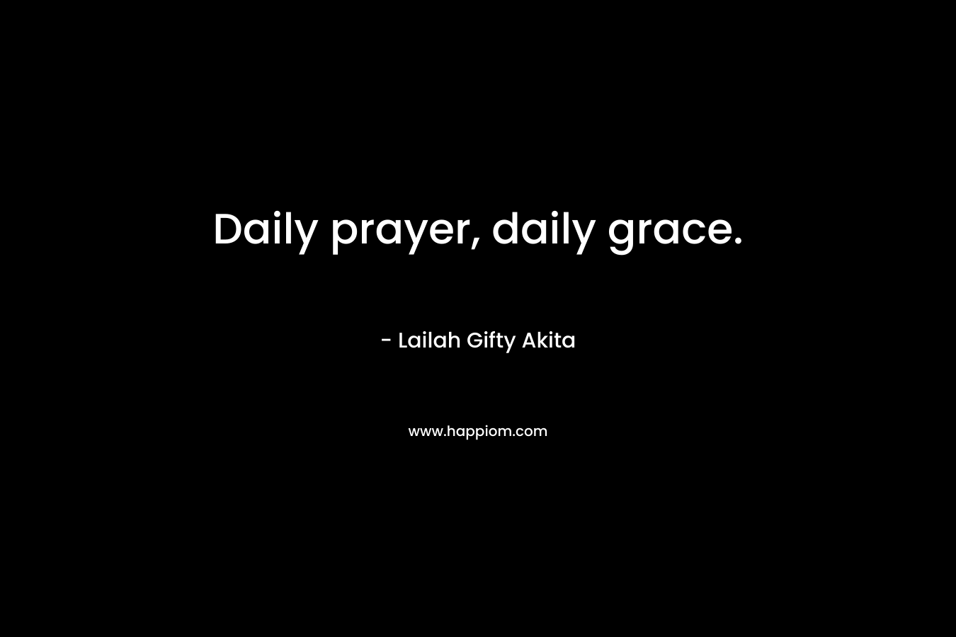 Daily prayer, daily grace.