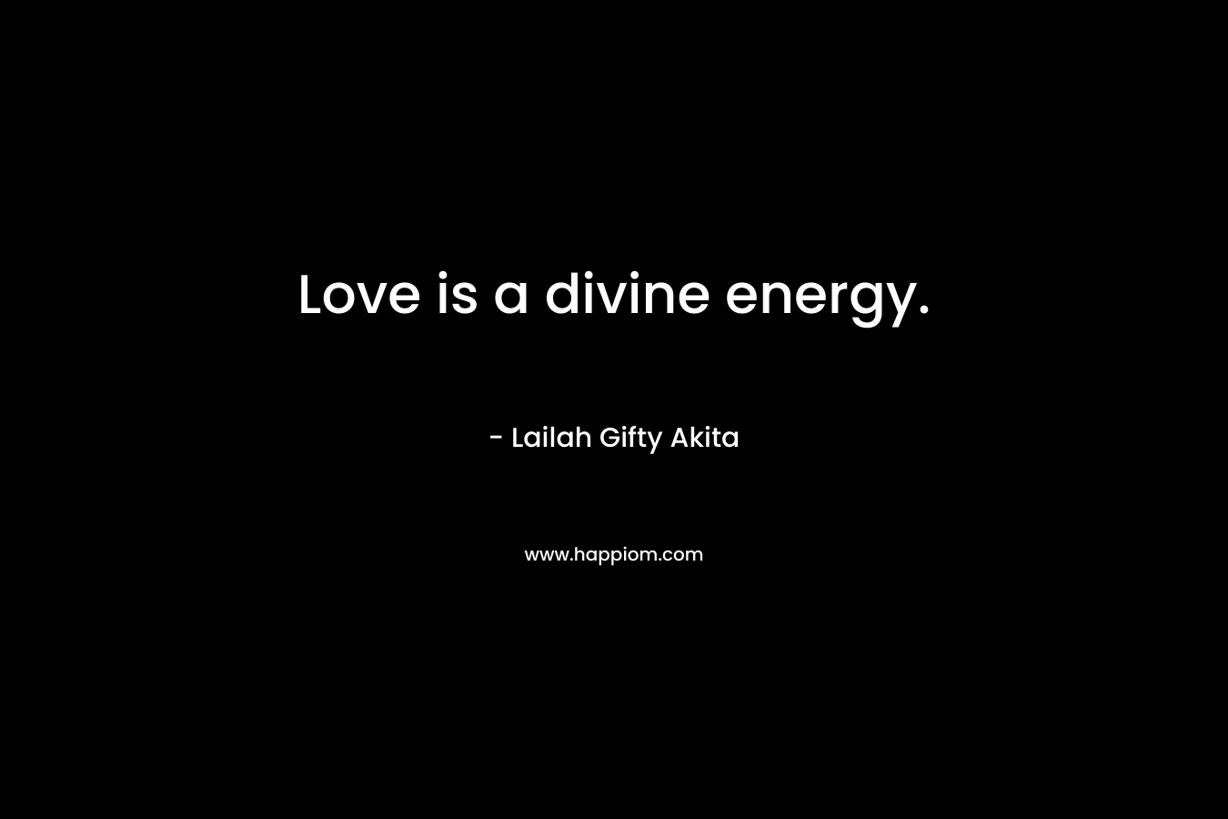 Love is a divine energy.