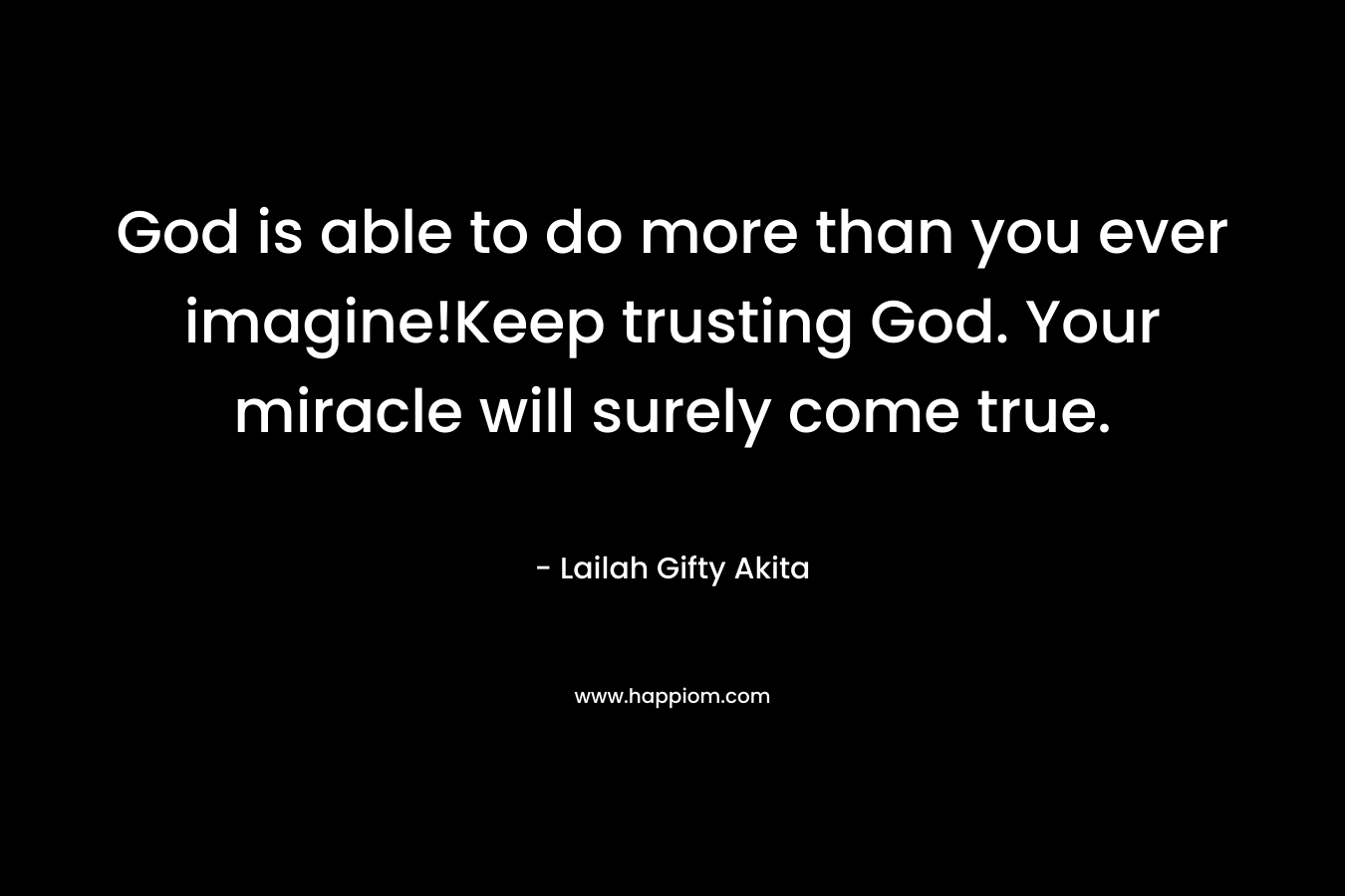 God is able to do more than you ever imagine!Keep trusting God. Your miracle will surely come true.