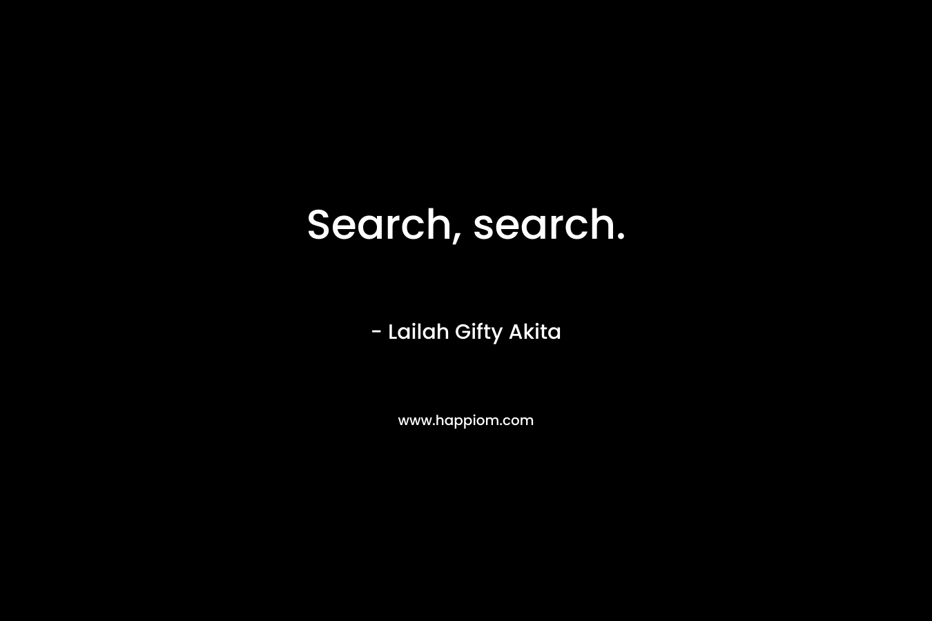 Search, search.