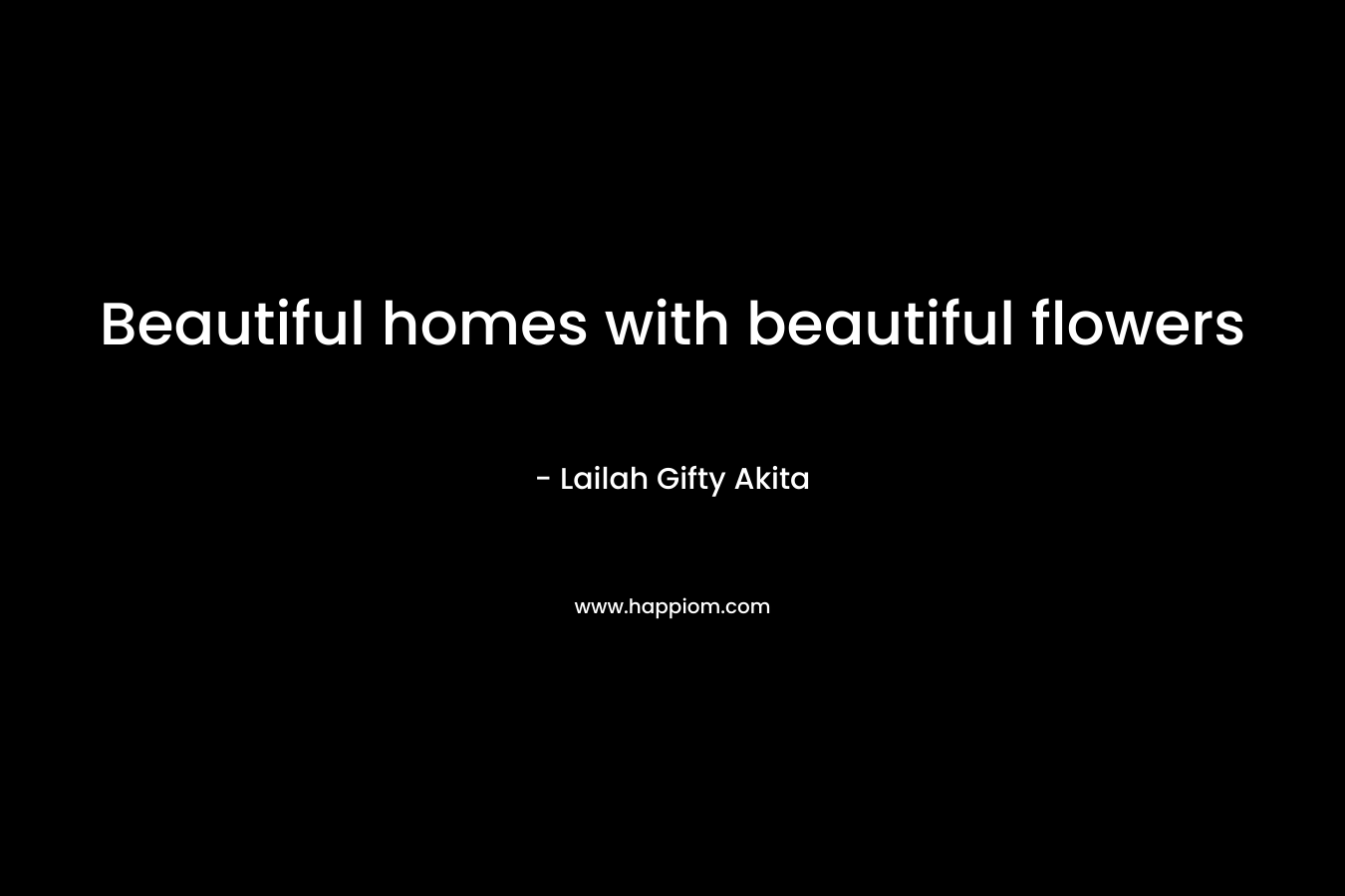 Beautiful homes with beautiful flowers
