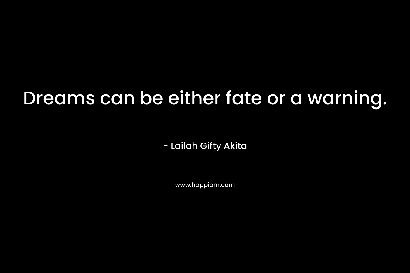 Dreams can be either fate or a warning.