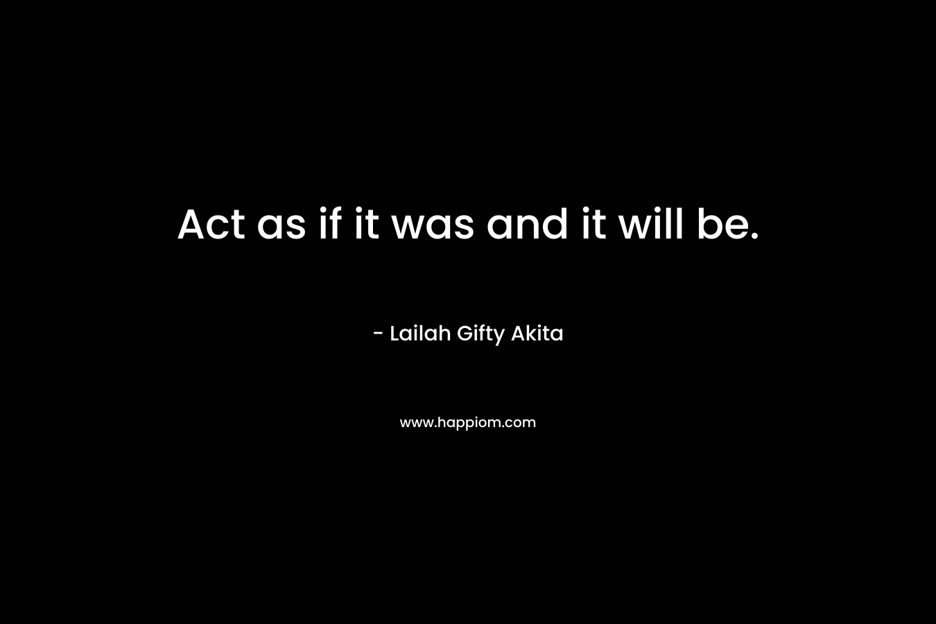Act as if it was and it will be.
