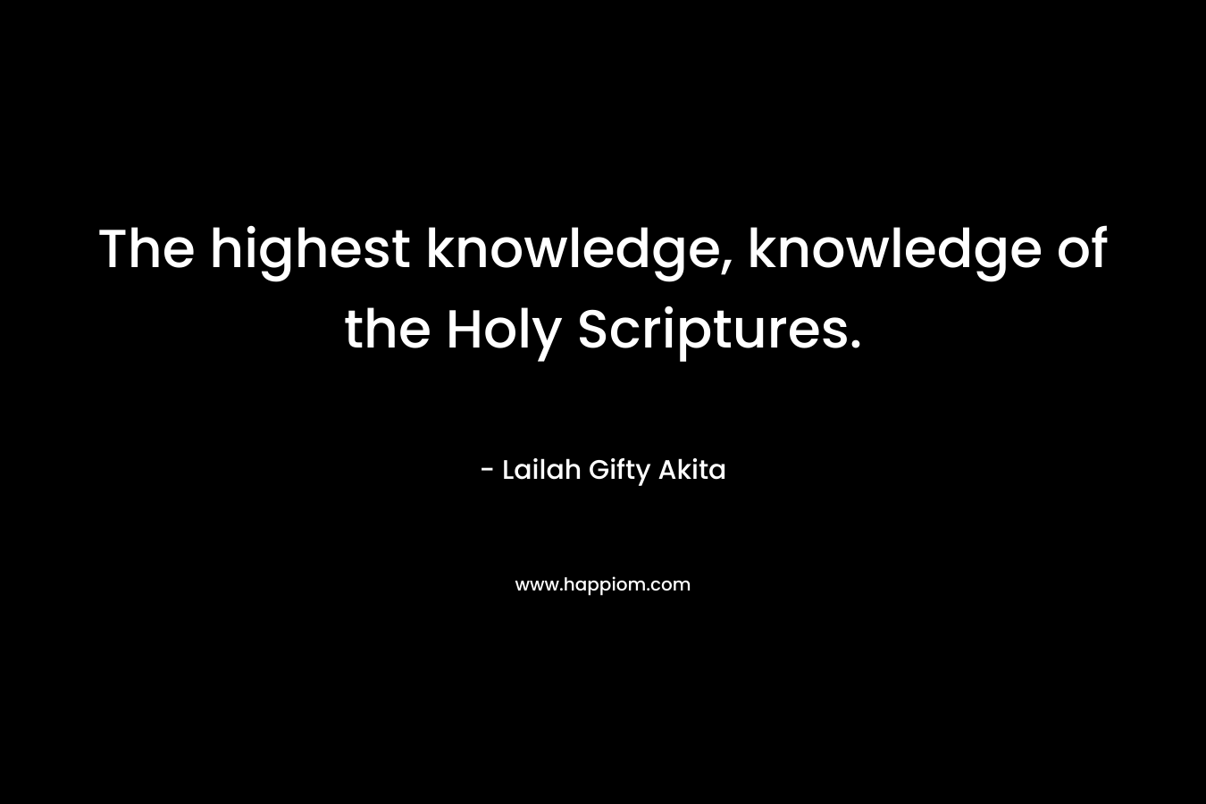 The highest knowledge, knowledge of the Holy Scriptures.