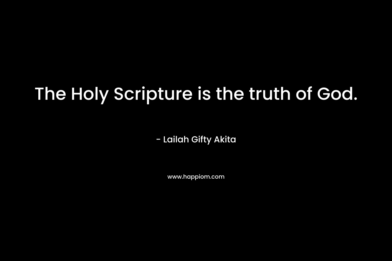 The Holy Scripture is the truth of God.
