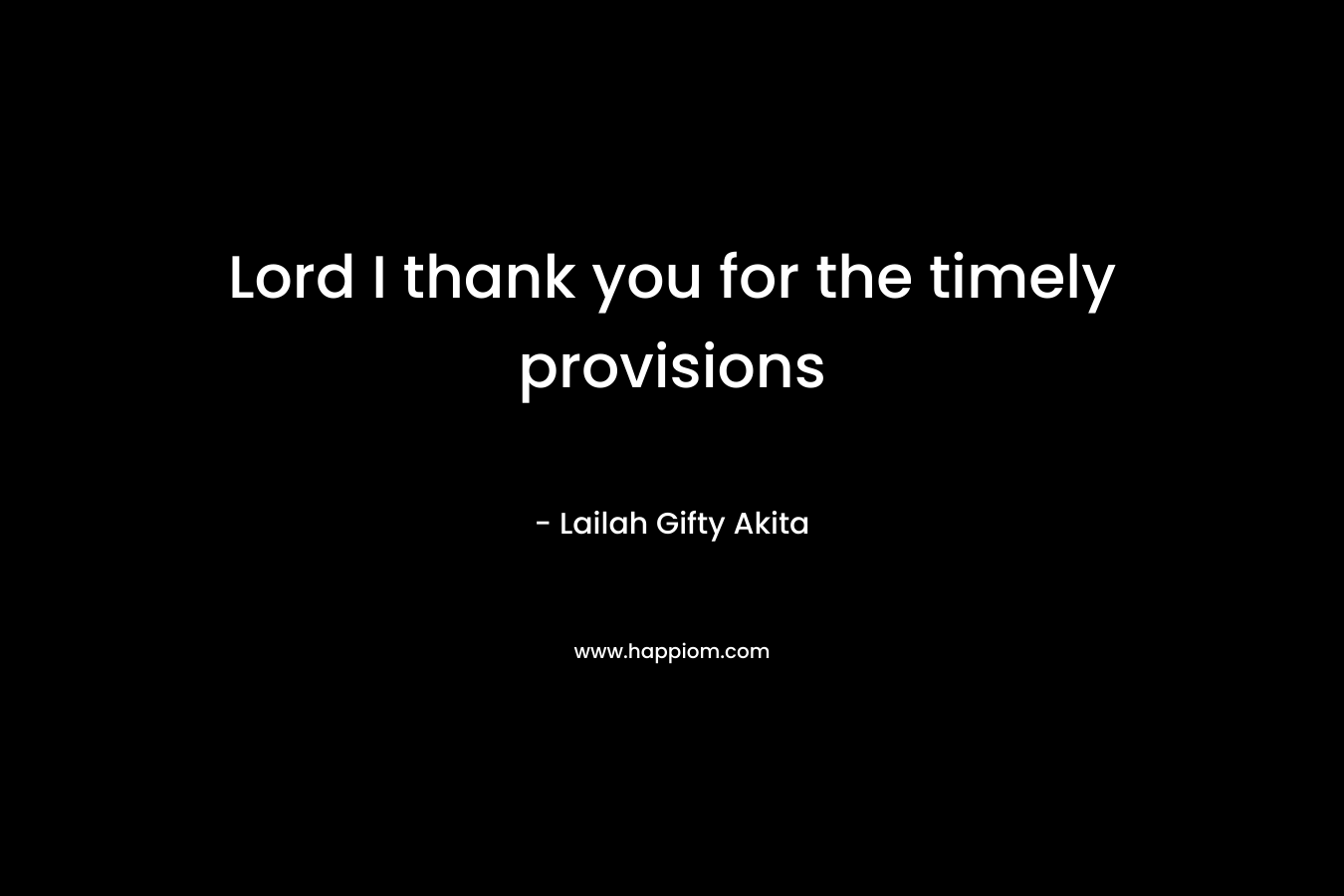 Lord I thank you for the timely provisions