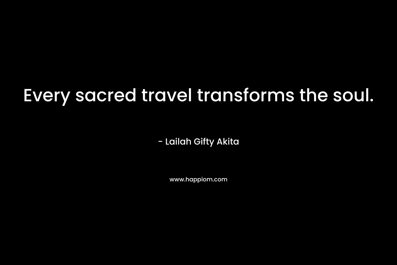 Every sacred travel transforms the soul.