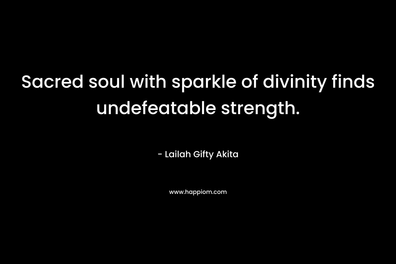 Sacred soul with sparkle of divinity finds undefeatable strength.