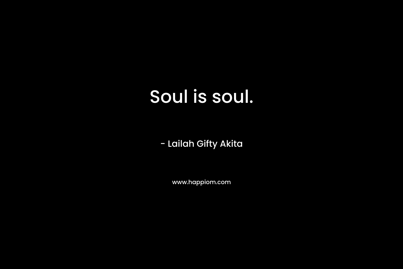 Soul is soul.