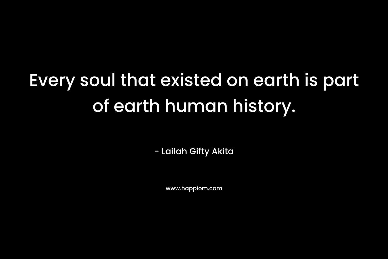 Every soul that existed on earth is part of earth human history.