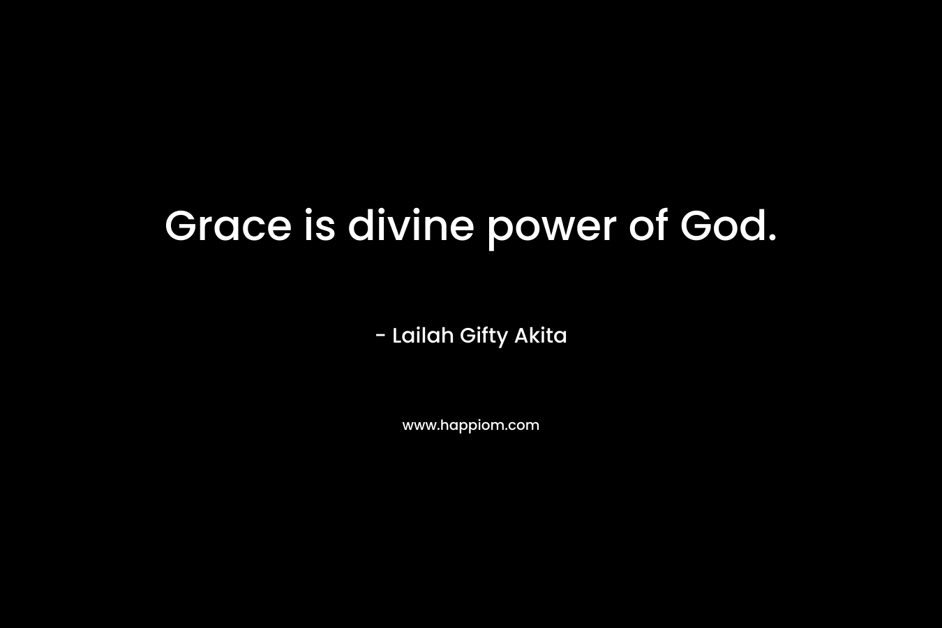Grace is divine power of God.