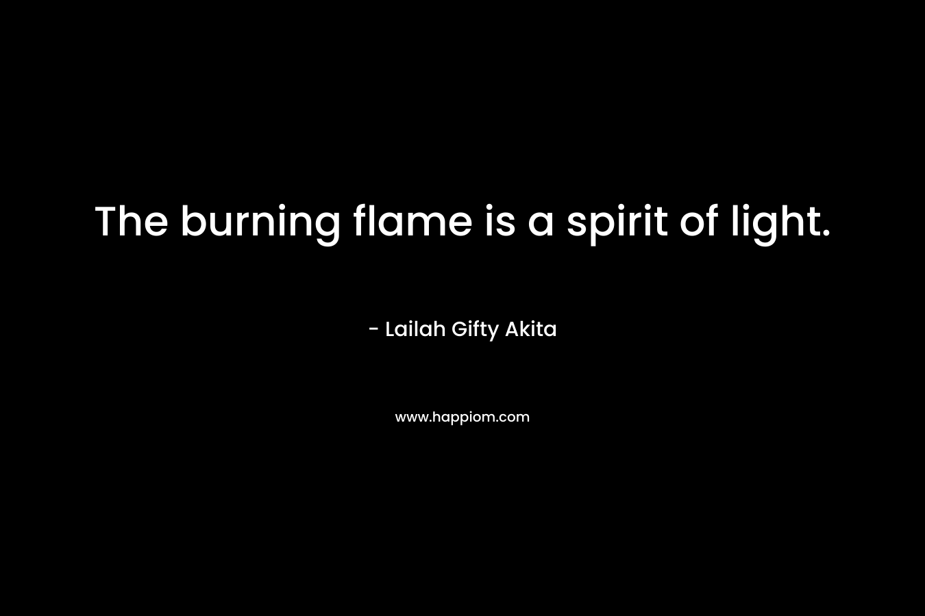 The burning flame is a spirit of light.