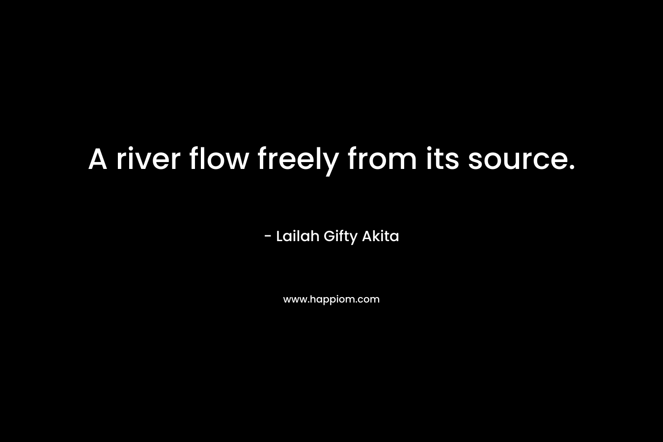 A river flow freely from its source.
