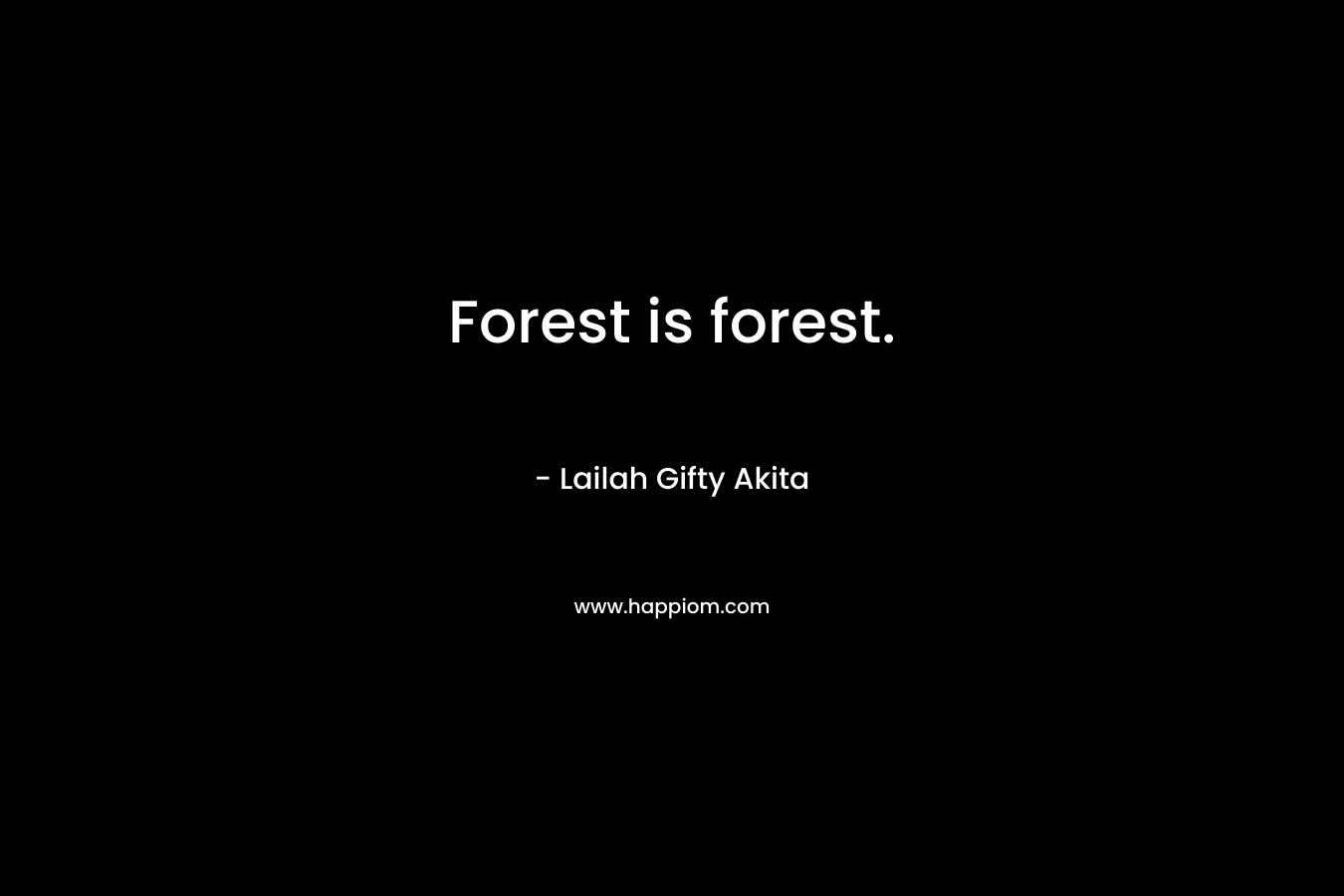 Forest is forest.